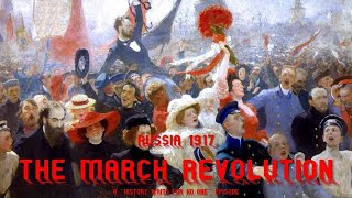 Russia 1917 The March Revolution [upl. by Konstance705]