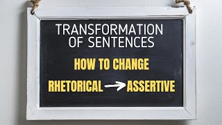 How to Change Rhetorical Question to Assertive Sentence  English Grammar [upl. by Ahsiemak863]