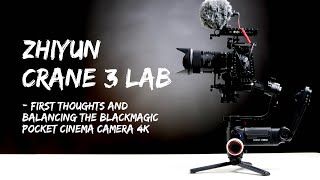 Zhiyun Crane 3 Lab With the Blackmagic Pocket 4k and Cage  First Look [upl. by Hirai]