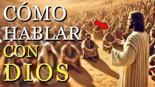 La Biblia nos ENSEÑA la MANERA CORRECTA de cómo debemos HABLAR con Dios Estás EQUIVOCÁNDOTE en esto [upl. by Orianna]