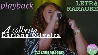 A COLHEITA Dariane Oliveira laraokê com letra playback [upl. by Ezaria816]