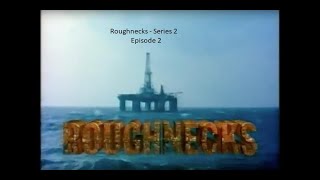 Roughnecks Series 2 Episode 2 [upl. by Yoho78]