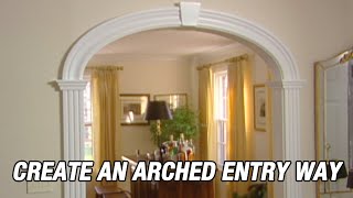 Create an Arched Entryway [upl. by Redleh]