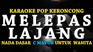 Melepas Lajang  Irama Pop Keroncong  Nada Wanita [upl. by Voltmer]