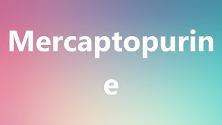 Mercaptopurine  Medical Definition and Pronunciation [upl. by Anaicilef575]