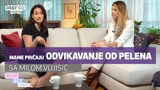 MAME BEZ DRAME  EP14  Odvikavanje od pelena  sa Milom Vujisić [upl. by Ettenna]