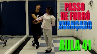 PASSO DE FORRÓ AVANÇADO  AULA 41 [upl. by Hamish]