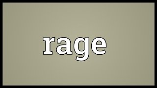 Rage Meaning [upl. by Aserehs]