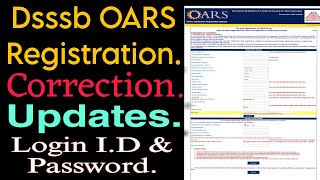 Dsssb OARS One Time Online Registration Correction or Updates In Dsssb RegistrationZakir Abbas [upl. by Ljoka]