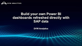 Build your own Power BI dashboards refreshed directly with SAP data [upl. by Aneekan]