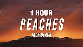 1 HOUR Jack Black  Peaches Lyrics from The Super Mario Bros Movie [upl. by Soalokcin]