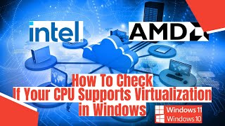 How To Check If Your CPU Supports Virtualization in Windows [upl. by Mackler]