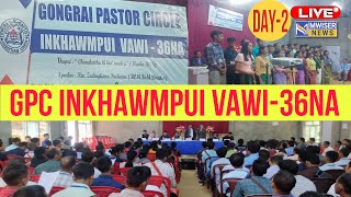 DAY 2  GPC INKHAWMPUI VAWI 36 NA  BETHESDA BAPTIST CHURCH  CHANCHIN THA HI HRIL RAWH U [upl. by Ecnaiva]