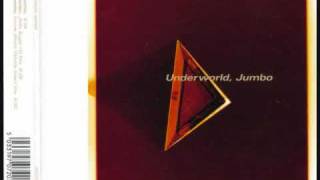 Underworld  Jumbo Album Version [upl. by Faustine514]