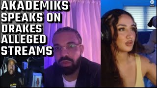 Akademiks Speaks On Drakes Alleged Streams [upl. by Johiah239]