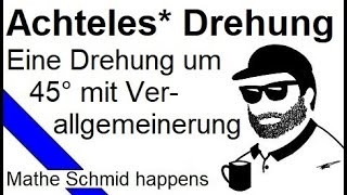 Affine Abbildungen Eine Achtel Drehung also um 45°  Mathematik vom Mathe Schmid [upl. by Deeas]