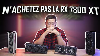 NACHETEZ PAS LA RX 7800 XT Inutile inintéressante et datée [upl. by Dace]