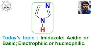 Imidazole is acid or base and is it Electrophilic or Nucleophilic [upl. by Nidla]