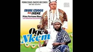 Ebube Izuogu Prince Pericoma Oge Nkem part one [upl. by Hnaht]