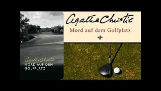 Mord auf dem Golfplatz Ein Fall fur Hercule Poirot 2 Hörbuch von Agatha Christie [upl. by Arymat889]