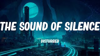 The Sound Of Silence  Disturbed Lyrics [upl. by Caputo]