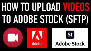 How To Upload amp Sell Videos To Adobe Stock SFTP Tutorial FileZilla Tutorial Easy 2022 [upl. by Arreit]