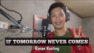 IF TOMORROW NEVER COMES  Ronan Keating  Cover [upl. by Vaenfila]