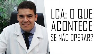 LIGAMENTO CRUZADO ANTERIOR O que acontece se não operar [upl. by Ttegdirb]