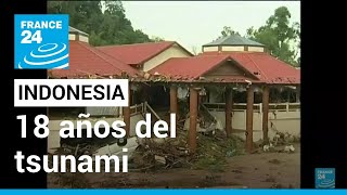 18 años del tsunami en Indonesia que dejó al menos 200000 muertos • FRANCE 24 Español [upl. by Asin131]