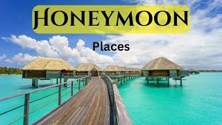 10 Best Honeymoon Destinations in The World [upl. by Ebneter430]