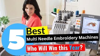 5 Best Multi Needle Embroidery Machines 2024  Editors Review [upl. by Anelagna]