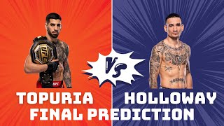 Ilia Topuria vs Max Holloway Final Prediction [upl. by Lucais]