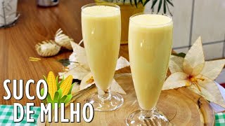 SUCO DE MILHO CREMOSO FÁCIL E RÁPIDO DE FAZER  Menino Prendado [upl. by Adnorrehs]