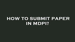 How to submit paper in mdpi [upl. by Colene]