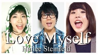 Hailee Steinfeld  Love Myself Cover  TAKASHI・ETSUYO ELLE EMERALD・Kanakosm [upl. by Mosira]