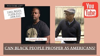 Can Black People Prosper As Americans MumiaObsidianAli OmowaleAfrika [upl. by Jackquelin]