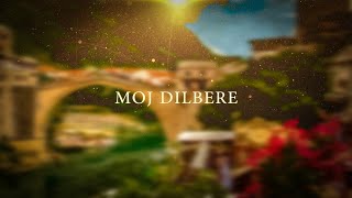 Moj Dilbere  Bosnian Song [upl. by Elreath719]