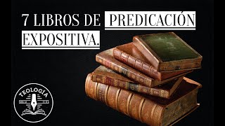 7 libros que deberías leer de Predicación Expositiva [upl. by Ignazio]