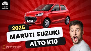 Maruti Suzuki Alto K10 2025  Full Review  Dream Garage [upl. by Rodrique]