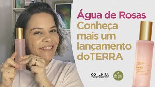 ÁGUA DE ROSAS Saiba tudo sobre este lançamento doTERRA [upl. by Thorstein]