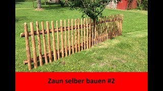 Gartenzaun selber bauen 2 [upl. by Shiri515]