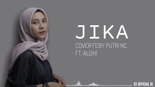 Jika  Melly Goeslow ft Ari Lasso  Cover Feby Putri NC ft Aldhi Rahman  Lirik [upl. by Aihsemek241]