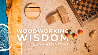 Woodworking Wisdom from Axminster Tools [upl. by Sheley531]