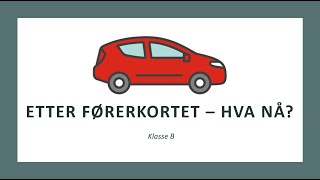 Klasse B Fått førerkort  hva nå [upl. by Nirad]