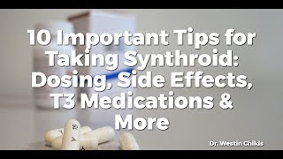 10 Important Tips for Taking Synthroid Dosing Side Effects T3 Medications amp More [upl. by Missy]