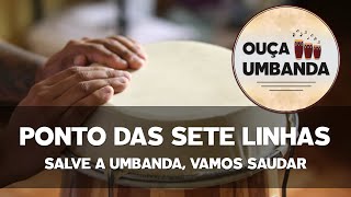 Ponto das Sete Linhas  Salve a Umbanda Vamos Saudar LEGENDADO [upl. by Molohs98]