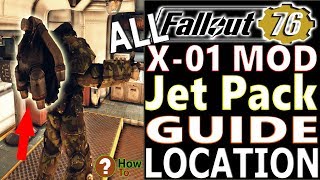 🆕 ALL X01 MOD amp Jet Pack Mod LOCATION Guide  Fallout 76  How to Get X01 Jet Pack Mod GUIDE [upl. by Imoan617]