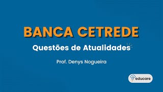 Questões sobre Atualidades  BANCA CETREDE  Concurso de Caucaia [upl. by Serena]