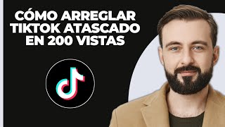 Cómo Arreglar TikTok Atascado En 200 Vistas [upl. by Leggat]