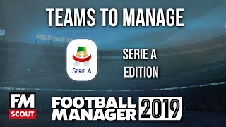 FM19 teams to manage  Football Manager 2019 teams to manage  Serie A [upl. by Glassman]